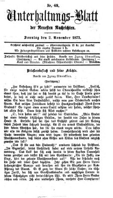 Neueste Nachrichten aus dem Gebiete der Politik. Unterhaltungs-Blatt der Neuesten Nachrichten (Münchner neueste Nachrichten) Sonntag 2. November 1873