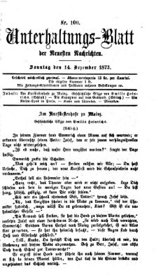 Neueste Nachrichten aus dem Gebiete der Politik. Unterhaltungs-Blatt der Neuesten Nachrichten (Münchner neueste Nachrichten) Sonntag 14. Dezember 1873