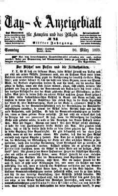 Tag- und Anzeigeblatt für Kempten und das Allgäu Sonntag 30. März 1873