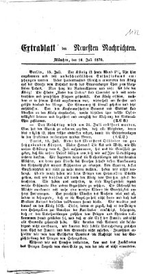 Neueste Nachrichten aus dem Gebiete der Politik. Extrablatt der Neuesten Nachrichten (Münchner neueste Nachrichten) Samstag 16. Juli 1870