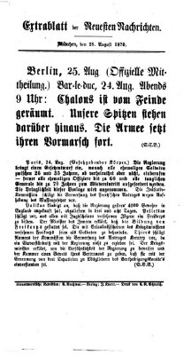 Neueste Nachrichten aus dem Gebiete der Politik. Extrablatt der Neuesten Nachrichten (Münchner neueste Nachrichten) Donnerstag 25. August 1870