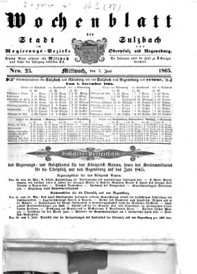 Wochenblatt der Stadt Sulzbach im Regierungs-Bezirke von Oberpfalz und Regensburg des Königreichs Bayern (Sulzbacher Wochenblatt) Mittwoch 7. Juni 1865