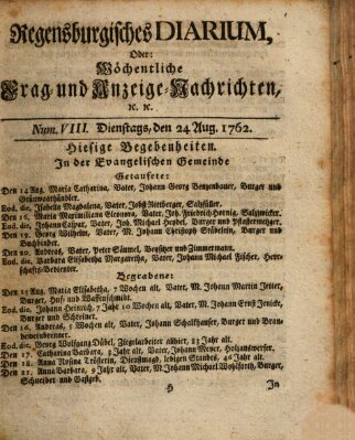 Regensburgisches Diarium oder wöchentliche Frag- und Anzeige-Nachrichten (Regensburger Wochenblatt) Dienstag 24. August 1762