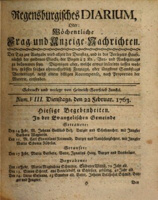 Regensburgisches Diarium oder wöchentliche Frag- und Anzeige-Nachrichten (Regensburger Wochenblatt) Dienstag 22. Februar 1763