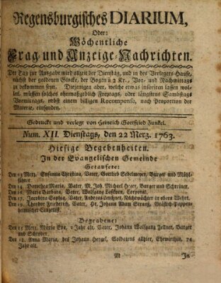 Regensburgisches Diarium oder wöchentliche Frag- und Anzeige-Nachrichten (Regensburger Wochenblatt) Dienstag 22. März 1763