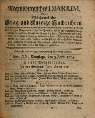 Regensburgisches Diarium oder wöchentliche Frag- und Anzeige-Nachrichten (Regensburger Wochenblatt) Dienstag 3. April 1764