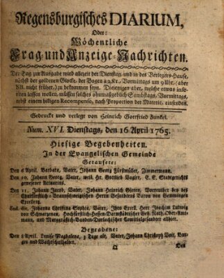 Regensburgisches Diarium oder wöchentliche Frag- und Anzeige-Nachrichten (Regensburger Wochenblatt) Dienstag 16. April 1765