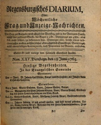 Regensburgisches Diarium oder wöchentliche Frag- und Anzeige-Nachrichten (Regensburger Wochenblatt) Dienstag 18. Juni 1765