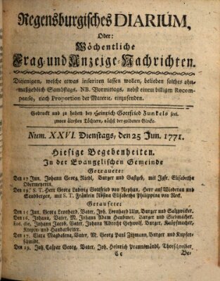 Regensburgisches Diarium oder wöchentliche Frag- und Anzeige-Nachrichten (Regensburger Wochenblatt) Dienstag 25. Juni 1771