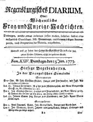 Regensburgisches Diarium oder wöchentliche Frag- und Anzeige-Nachrichten (Regensburger Wochenblatt) Dienstag 15. Juni 1773