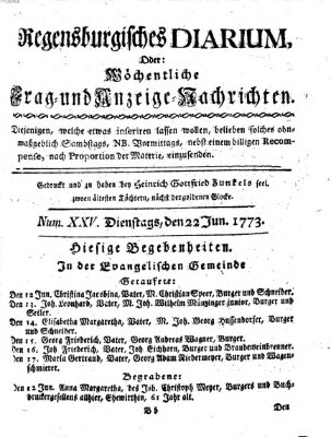 Regensburgisches Diarium oder wöchentliche Frag- und Anzeige-Nachrichten (Regensburger Wochenblatt) Dienstag 22. Juni 1773