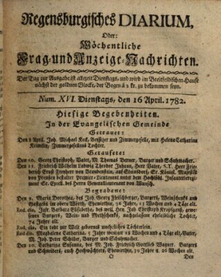 Regensburgisches Diarium oder wöchentliche Frag- und Anzeige-Nachrichten (Regensburger Wochenblatt) Dienstag 16. April 1782