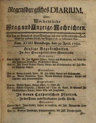 Regensburgisches Diarium oder wöchentliche Frag- und Anzeige-Nachrichten (Regensburger Wochenblatt) Dienstag 30. April 1782