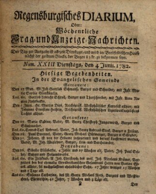 Regensburgisches Diarium oder wöchentliche Frag- und Anzeige-Nachrichten (Regensburger Wochenblatt) Dienstag 4. Juni 1782