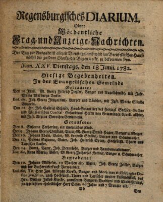 Regensburgisches Diarium oder wöchentliche Frag- und Anzeige-Nachrichten (Regensburger Wochenblatt) Dienstag 18. Juni 1782