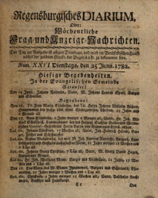 Regensburgisches Diarium oder wöchentliche Frag- und Anzeige-Nachrichten (Regensburger Wochenblatt) Dienstag 25. Juni 1782