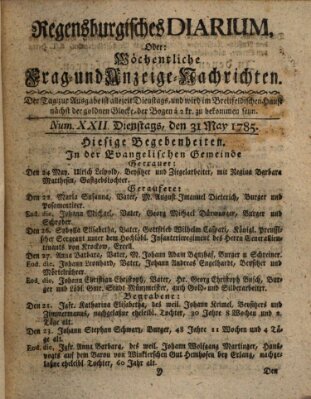 Regensburgisches Diarium oder wöchentliche Frag- und Anzeige-Nachrichten (Regensburger Wochenblatt) Dienstag 31. Mai 1785