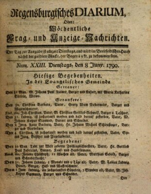 Regensburgisches Diarium oder wöchentliche Frag- und Anzeige-Nachrichten (Regensburger Wochenblatt) Dienstag 8. Juni 1790