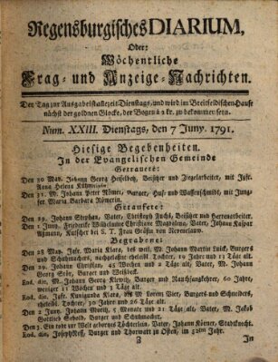 Regensburgisches Diarium oder wöchentliche Frag- und Anzeige-Nachrichten (Regensburger Wochenblatt) Dienstag 7. Juni 1791