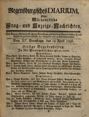 Regensburgisches Diarium oder wöchentliche Frag- und Anzeige-Nachrichten (Regensburger Wochenblatt) Dienstag 12. April 1796