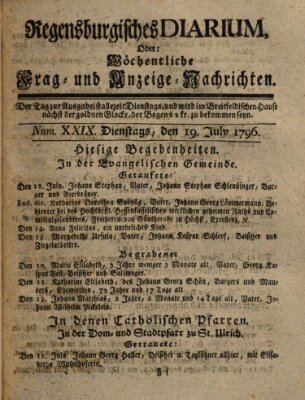 Regensburgisches Diarium oder wöchentliche Frag- und Anzeige-Nachrichten (Regensburger Wochenblatt) Dienstag 19. Juli 1796