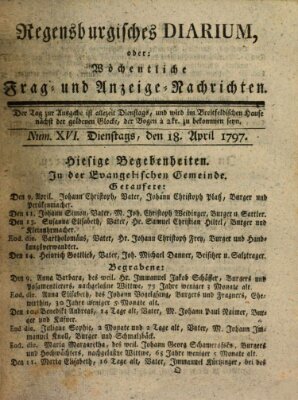 Regensburgisches Diarium oder wöchentliche Frag- und Anzeige-Nachrichten (Regensburger Wochenblatt) Dienstag 18. April 1797