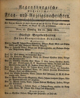 Regensburgische wöchentliche Frag- und Anzeigsnachrichten (Regensburger Wochenblatt) Dienstag 22. Juni 1802