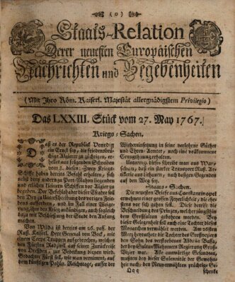 Staats-Relation der neuesten europäischen Nachrichten und Begebenheiten Mittwoch 27. Mai 1767