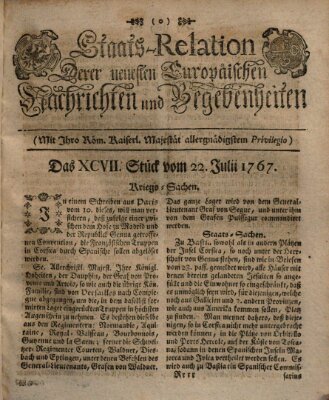 Staats-Relation der neuesten europäischen Nachrichten und Begebenheiten Mittwoch 22. Juli 1767