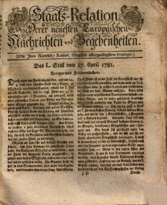 Staats-Relation der neuesten europäischen Nachrichten und Begebenheiten Freitag 27. April 1781