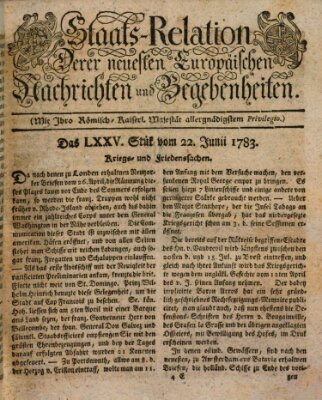 Staats-Relation der neuesten europäischen Nachrichten und Begebenheiten Sonntag 22. Juni 1783