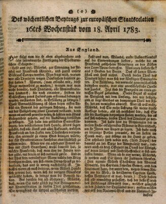 Staats-Relation der neuesten europäischen Nachrichten und Begebenheiten Freitag 18. April 1783