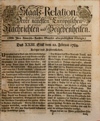 Staats-Relation der neuesten europäischen Nachrichten und Begebenheiten Sonntag 22. Februar 1784