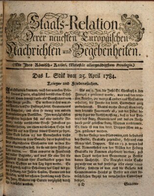 Staats-Relation der neuesten europäischen Nachrichten und Begebenheiten Sonntag 25. April 1784