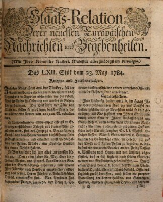 Staats-Relation der neuesten europäischen Nachrichten und Begebenheiten Sonntag 23. Mai 1784