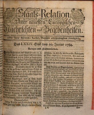 Staats-Relation der neuesten europäischen Nachrichten und Begebenheiten Sonntag 20. Juni 1784