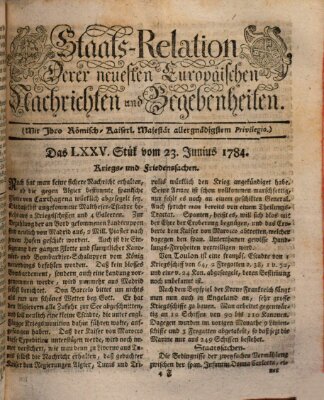 Staats-Relation der neuesten europäischen Nachrichten und Begebenheiten Mittwoch 23. Juni 1784