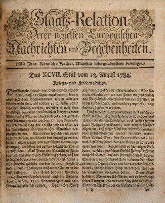 Staats-Relation der neuesten europäischen Nachrichten und Begebenheiten Freitag 13. August 1784