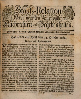 Staats-Relation der neuesten europäischen Nachrichten und Begebenheiten Sonntag 24. Oktober 1784