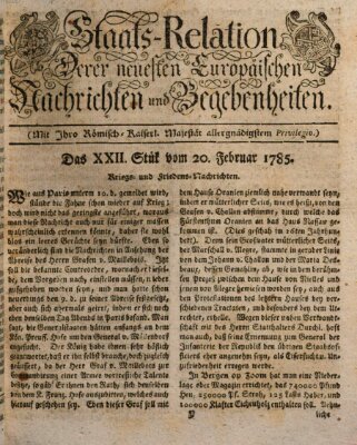 Staats-Relation der neuesten europäischen Nachrichten und Begebenheiten Sonntag 20. Februar 1785