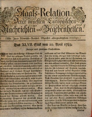 Staats-Relation der neuesten europäischen Nachrichten und Begebenheiten Mittwoch 20. April 1785