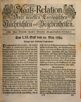 Staats-Relation der neuesten europäischen Nachrichten und Begebenheiten Sonntag 22. Mai 1785