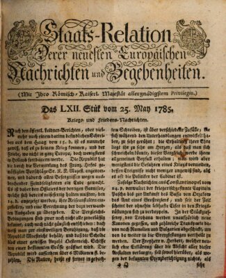 Staats-Relation der neuesten europäischen Nachrichten und Begebenheiten Mittwoch 25. Mai 1785