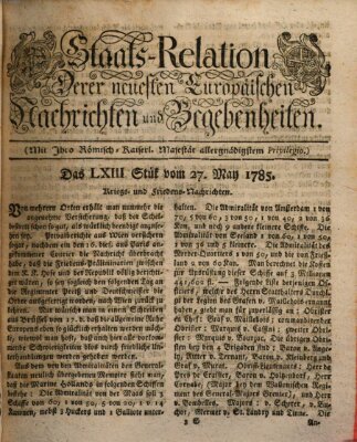 Staats-Relation der neuesten europäischen Nachrichten und Begebenheiten Freitag 27. Mai 1785