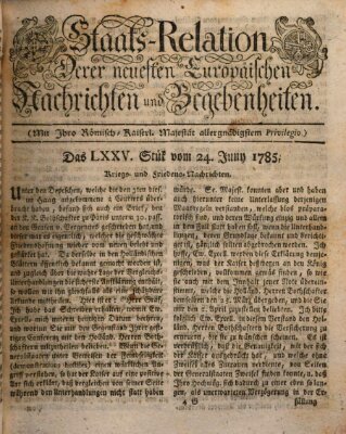 Staats-Relation der neuesten europäischen Nachrichten und Begebenheiten Freitag 24. Juni 1785