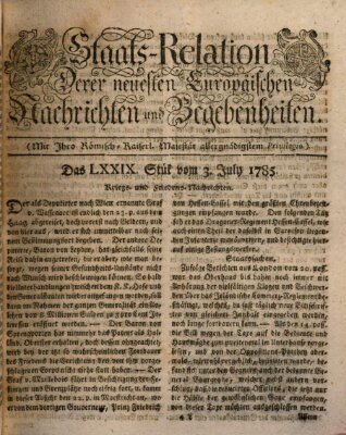 Staats-Relation der neuesten europäischen Nachrichten und Begebenheiten Sonntag 3. Juli 1785