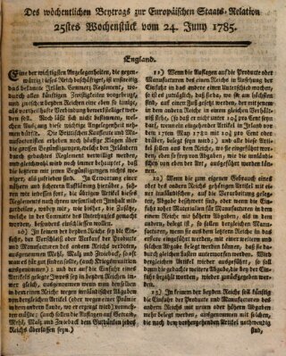 Staats-Relation der neuesten europäischen Nachrichten und Begebenheiten Freitag 24. Juni 1785