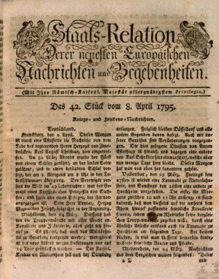 Staats-Relation der neuesten europäischen Nachrichten und Begebenheiten Mittwoch 8. April 1795