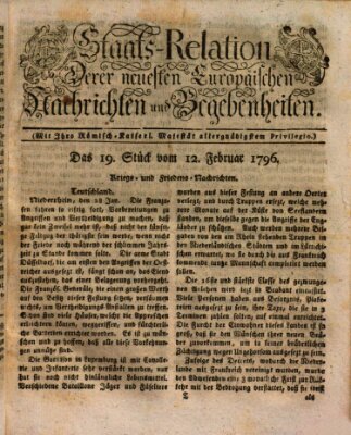 Staats-Relation der neuesten europäischen Nachrichten und Begebenheiten Freitag 12. Februar 1796