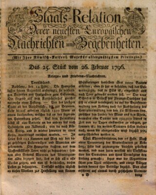 Staats-Relation der neuesten europäischen Nachrichten und Begebenheiten Freitag 26. Februar 1796